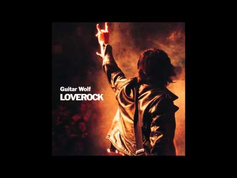 GUITAR WOLF - loverock [full]