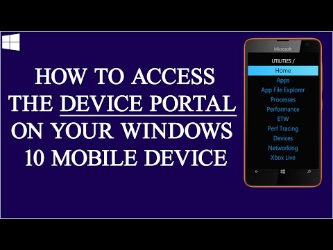How To Access The Device Portal On Your Windows 10 Mobile Device