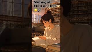 POV: Studying at COEX on a Quiet Afternoon