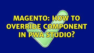 Magento: How to Override component in PWA Studio?