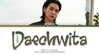 Agust D (SUGA of BTS) 'Daechwita' Lyrics (슈가 대취타 가사) (Color Coded Lyrics)
