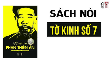 Sách nói Bí mật của Phan Thiên Ân: Tờ kinh số 7