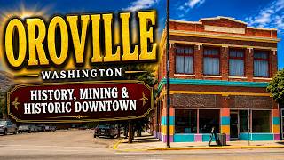 The Un-Forgotten Gold Town of Oroville, Washington #Oroville #Washington #4k #OkanoganCounty
