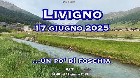 Livigno 17 giugno 2025 - solo un po‘ di foschia, ma verrà il bello