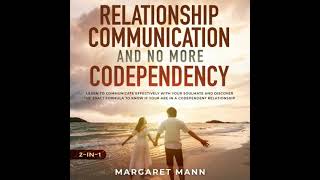Relationship Communication and No More Codependency 2-in-1 - Margaret Mann