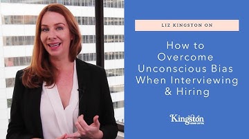 How to Overcome Unconscious Bias When Interviewing & Hiring