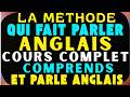 LA MÉTHODE LA PLUS SIMPLE POUR PARLER ANGLAIS RAPIDEMENT