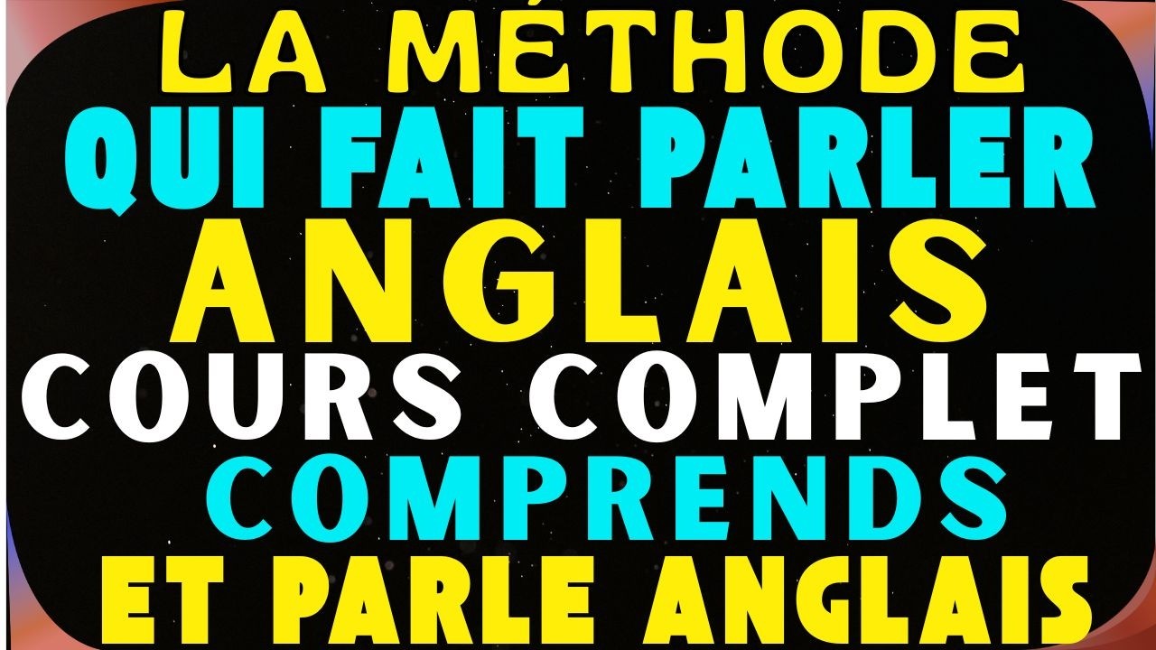 🚀 LA MÉTHODE LA PLUS SIMPLE POUR PARLER ANGLAIS RAPIDEMENT