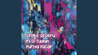 Download Lagu Single Seseru Ini Di Tuduh Punya Pacar