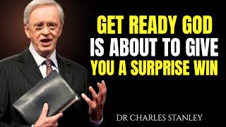Get Ready — God Is About to Give You a Surprise Win - Dr Charles Stanley Motivation