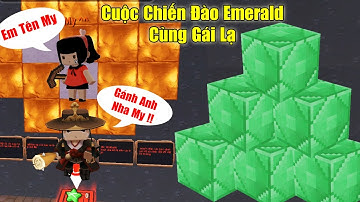 MINI GAME : CUỘC CHIẾN ĐÀO EMERALD ** NOOB CHIẾN ĐẤU PvP CÙNG GÁI XINH - NGƯỜI LẠ ƠI GÁNH NOOB VỚI