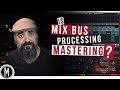 Is MIX BUS Processing MASTERING?