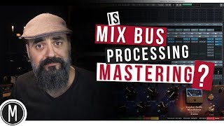 Is MIX BUS Processing MASTERING?