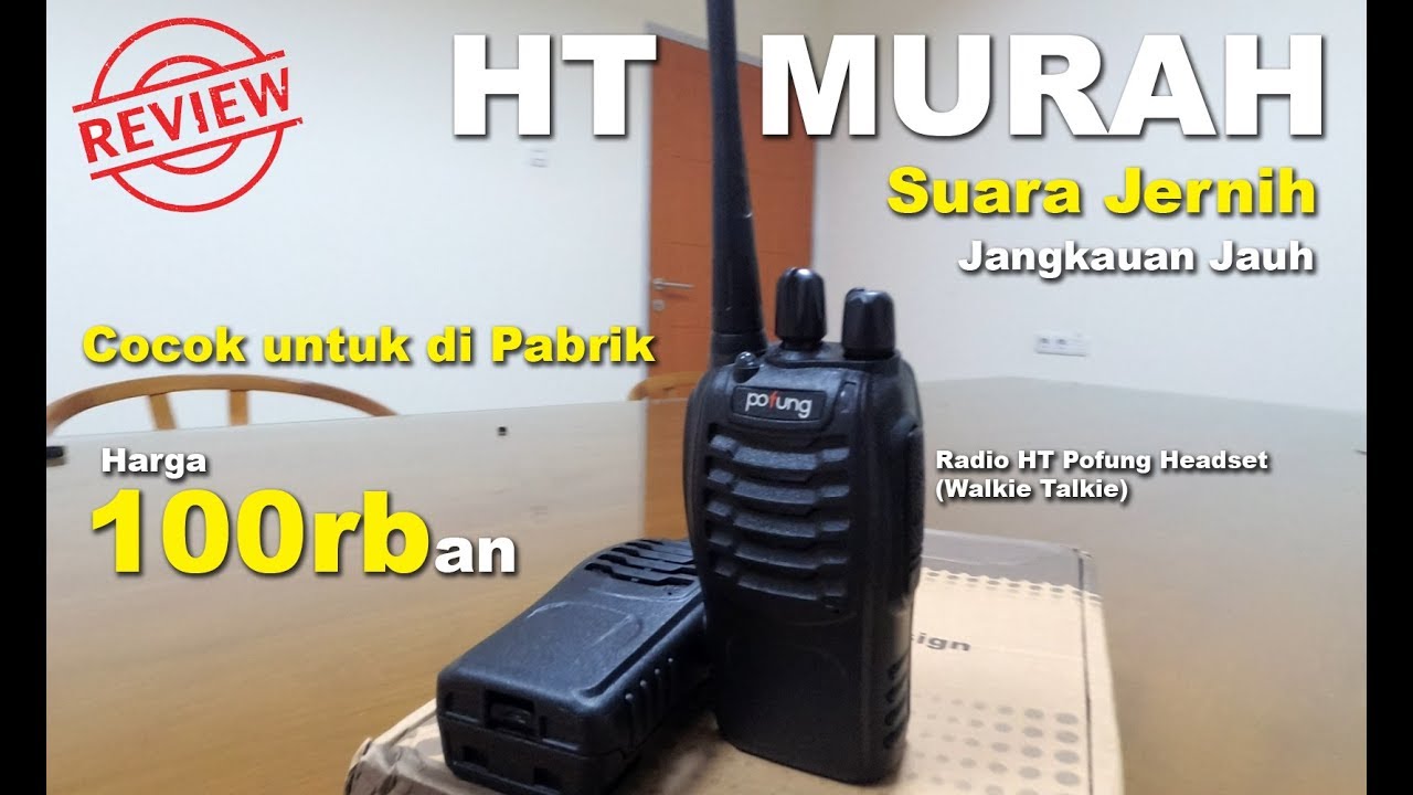 REVIEW HT POFUNG,  MURAH, SUARA JERNIH, JANGKAUAN LUAS !