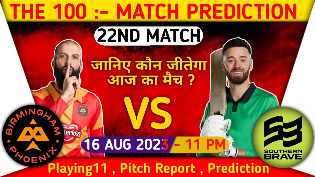 The Hundred 2023 | Southern Brave vs Birmingham Phoenix 22nd Match Prediction | match prediction