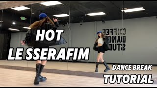 LE SSERAFIM - HOT Dance Break Tutorial | Mirrored | Roy Huang