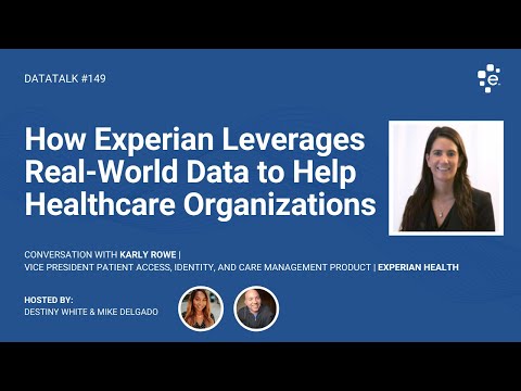 How Experian Leverages Real-World Data to Help Healthcare Organizations w/ Karly Rowe #DataTalk