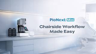 Pionext Mini Chairside Workflow Made Easy