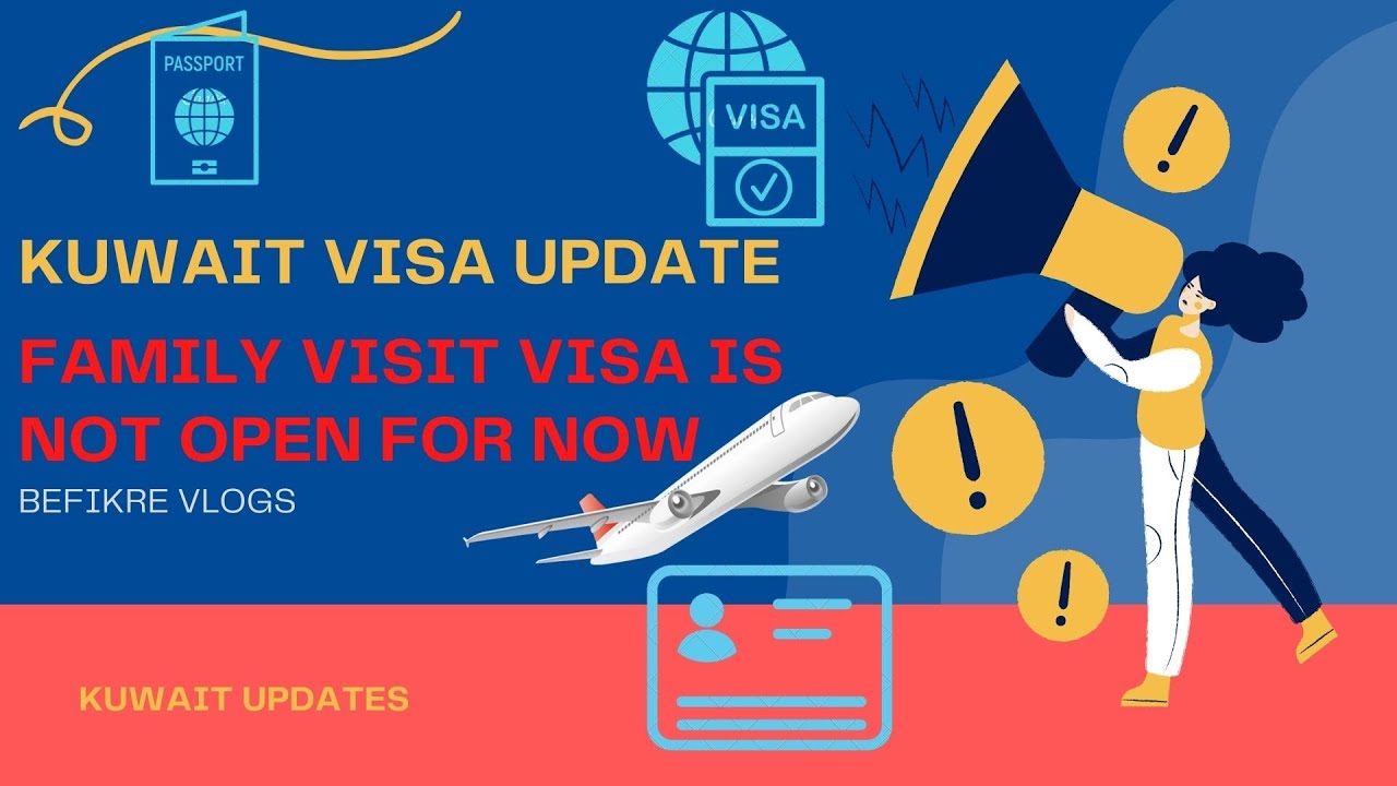 Kuwait Visa Update | Family Visit Visa is Not Open for Now
