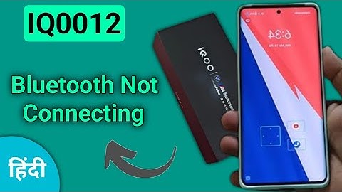 how to solve Bluetooth not connecting problem in IQOO 12, bluetooth connecting problem
