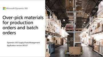 Over-pick materials for production orders and batch orders | D365 SCM | 10.0.37