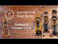Meet the Carver Behind the Characters: Todd Martin Interview