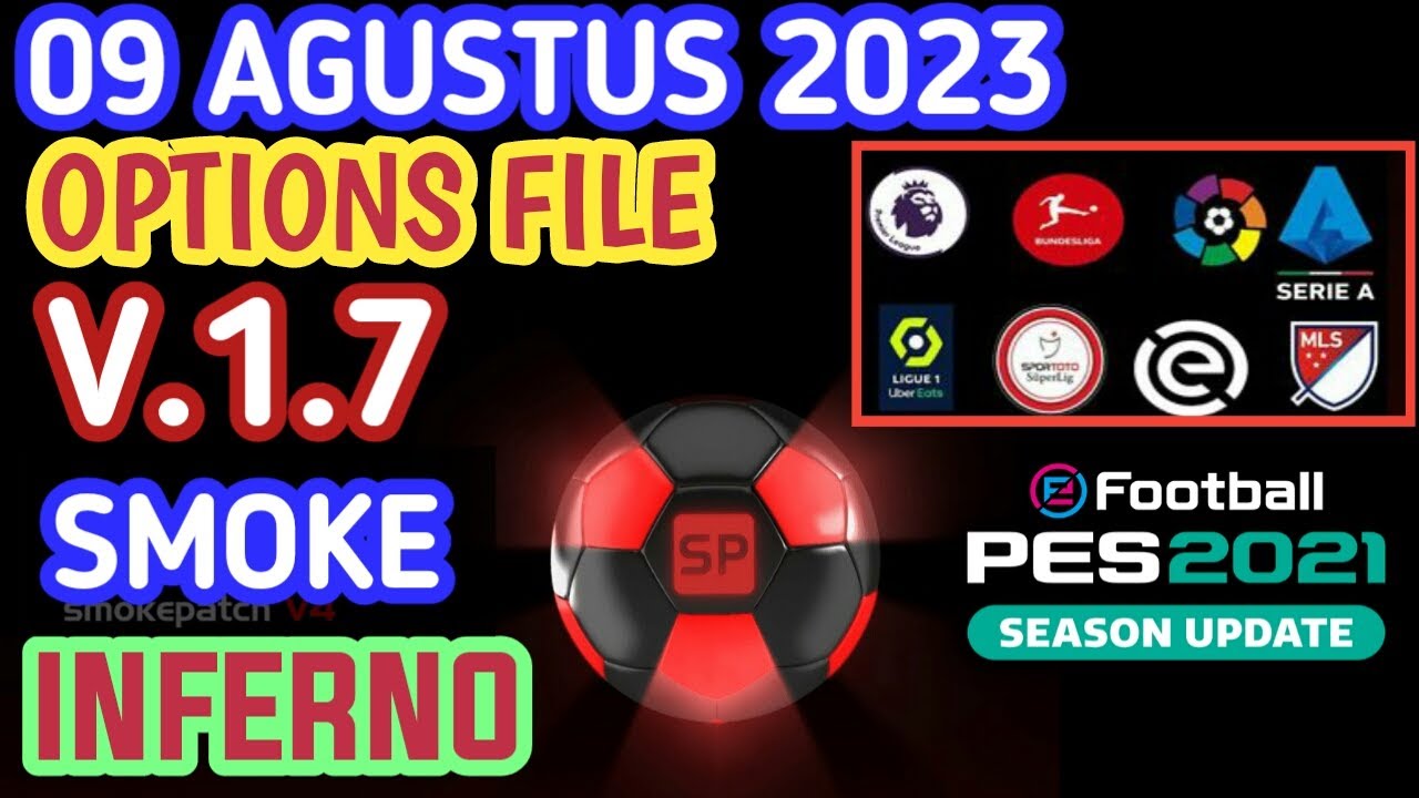 PES 2021 Smoke + Inferno Options File V1.7 Update 09 AGUSTUS Transfer 2023