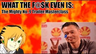 WHAT THE F@$K EVEN IS: The Mighty No. 9 Trailer: Masterclass