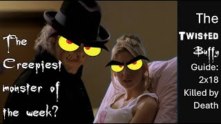 The Twisted BTVS Guide 2x18: Killed by death