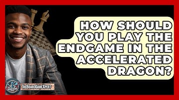 How Should You Play The Endgame In The Accelerated Dragon? - The Board Game Xpert