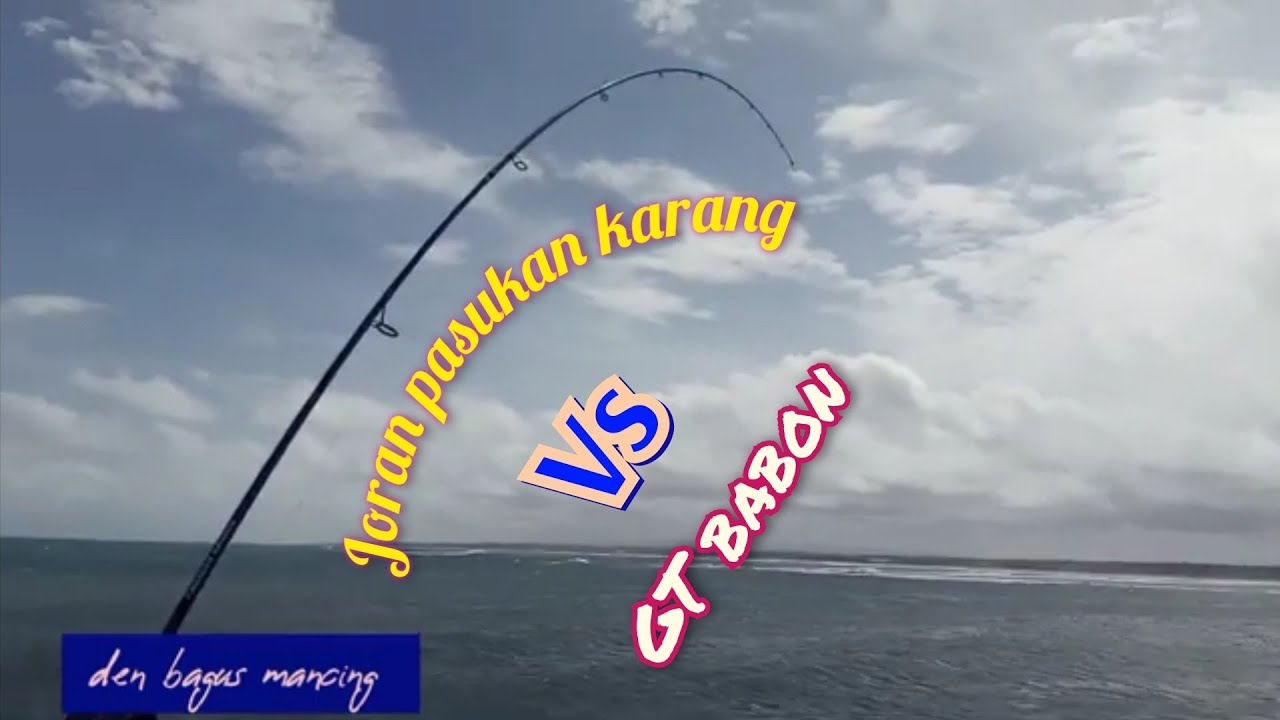 eps(60)joran pasukan karang...vs GT babon 🎣🎣🎣🎣🎣