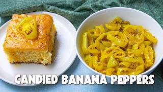 Candied Banana Peppers - Essential for Cornbread! ("Cowboy Candy" Style)