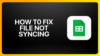 How To Fix File Not Syncing In Google Sheets ! Tutorial