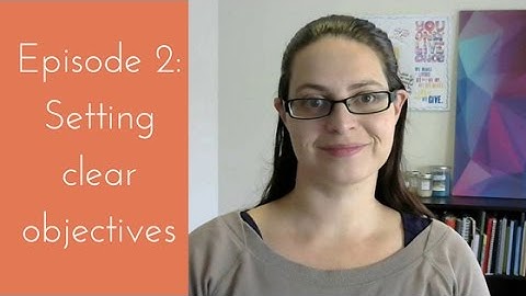 Episode 2: Setting clear objectives
