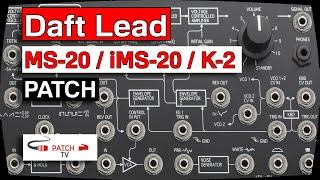 ° Daft Lead ° Patch For Korg MS-20 (Mini, iMS-20 or Behringer K-2) ° Daft Punk