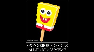 SpongeBob Popsicle All Endings Meme