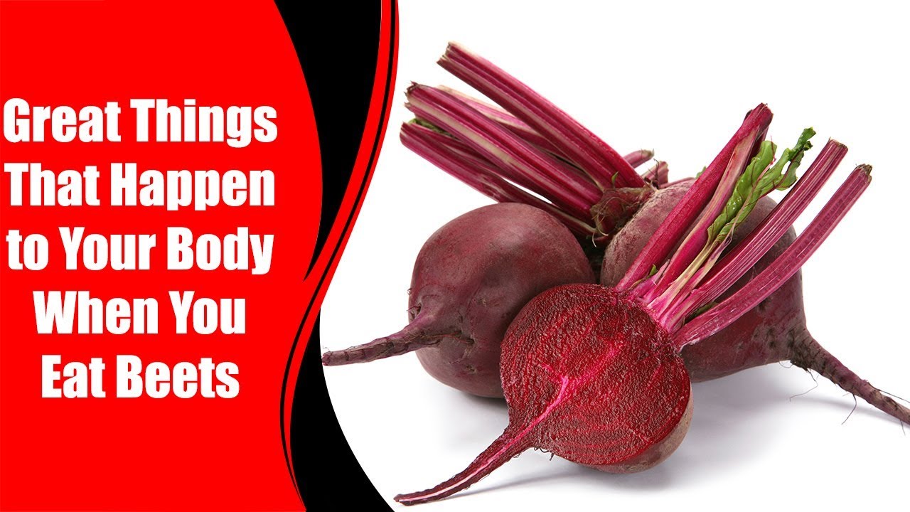 Great Things That Happen to Your Body When You Eat Beets Love Healthy