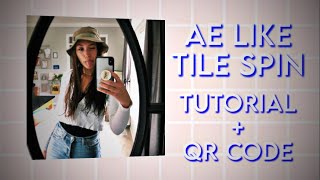 ae like tile spin tutorial and qr code!