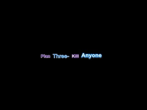 Plan Three- Kill Anyone- Lyrics video