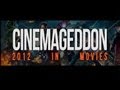 Cinemageddon 2012 In Movies