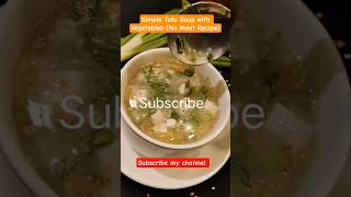 Simple &amp; Healthy Vegan Tofu Veggie Soup#shorts #ytshorts #cooking #foodie