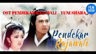 OST LIRIK - PENDEKAR RAJAWALI SAKTI - YUNI SHARA