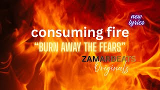 Consuming Fire | burn out fears and doubts | with new lyrics #worship #jesus