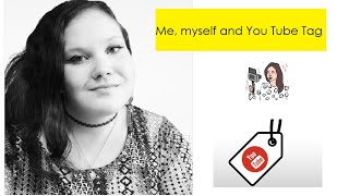 Me, myself and You Tube TAG