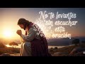 comienza esta semana escuchado esta poderosa oración