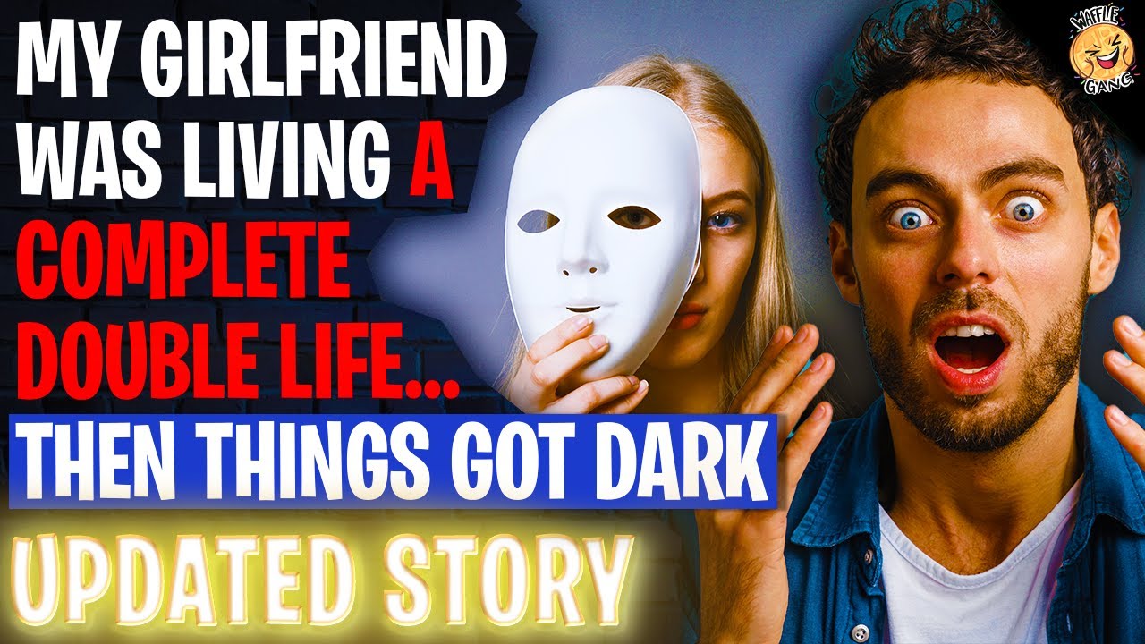 My Girlfriend Was Living A Complete Double Life...Then Things Got Dark r/Relationships
