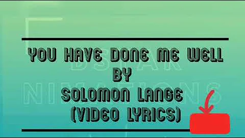 Solomon Lange- You have done me well (video lyrics)