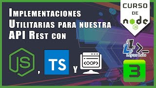 Archivos Utilitarios, ruta incial API Rest con nodeJs & ts - EP3 - curso de nodejs gratis - ESPAÑOL