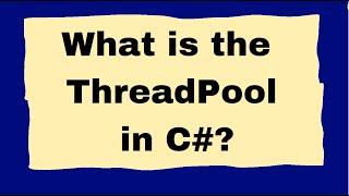 What is the ThreadPool in C#? screenshot 1