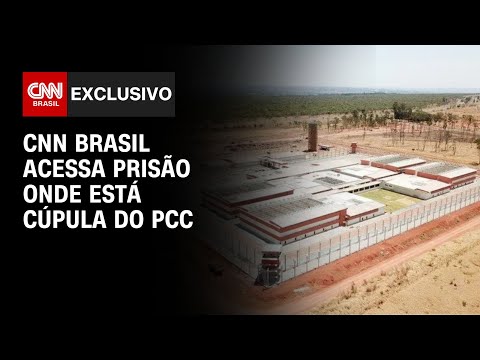 Exclusivo: CNN Brasil acessa prisão onde está cúpula do PCC | CNN NOVO DIA